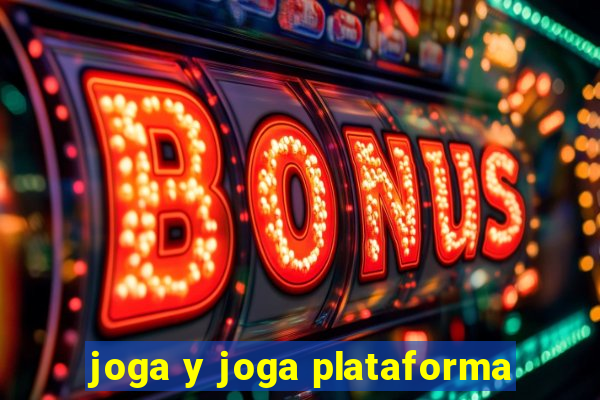 joga y joga plataforma